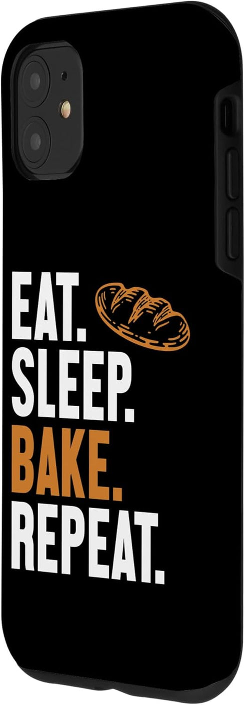 iPhone 11 Eat Sleep Bake Repeat Bread Maker Bread Dough Bread Baker Case...