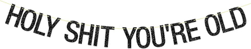 Black Glitter Holy Shit You're Old Banner - Funny 30th 40th 50th 60th 70th 80th 90th Birthday Party Decorations...