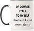 Funny Men Mug- Of course I talk to myself Sometimes I Need Expert Advice 12 OZ Coffee Mug,Novelty Christmas Birthday Gifts For Men Boss Women Mom ...