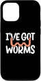 iPhone 14 Pro I've Got Worms I Worm Farming Case...