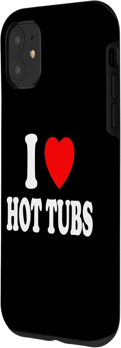 iPhone 11 I Heart (Love) Hot Tubs Relaxation Spa Water Jets Case...