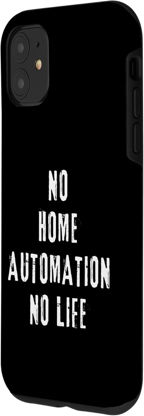 iPhone 11 Home Automation Geek Smart Home Living Tech Gadget Nerd Case...