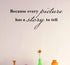 Home Find Because Every Picture Has a Story to Tell Inspiring Quotes Sayings Words Wall Decals Decor Inspirational Lettering Vinyl Wall Art for Ki...