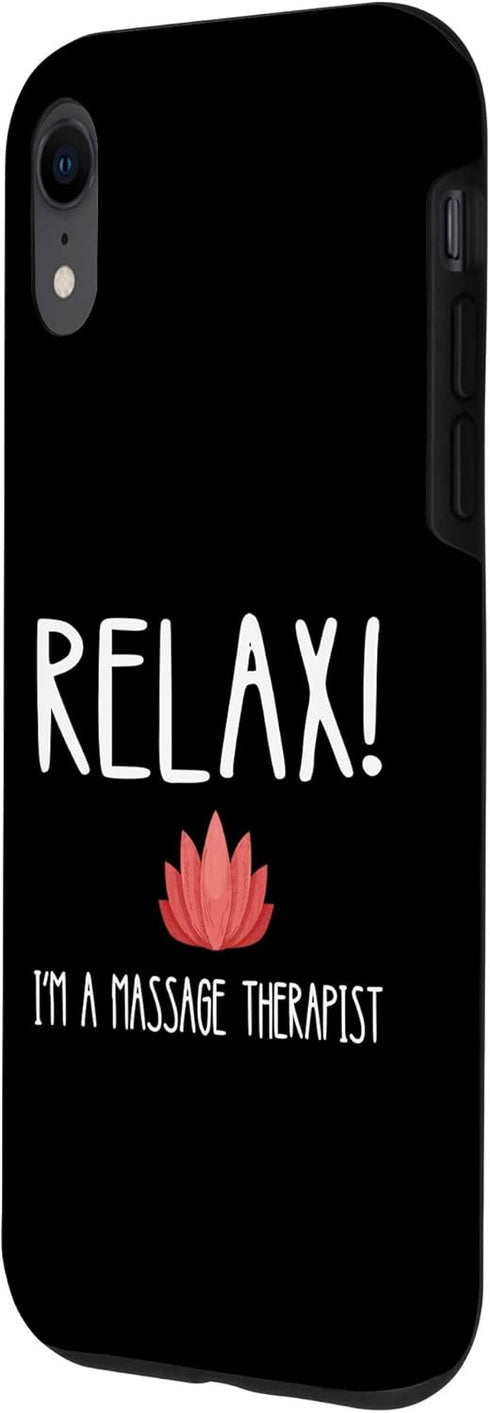 iPhone XR Relax I'm A Massage Therapist Relaxation Spa Masseur Case...