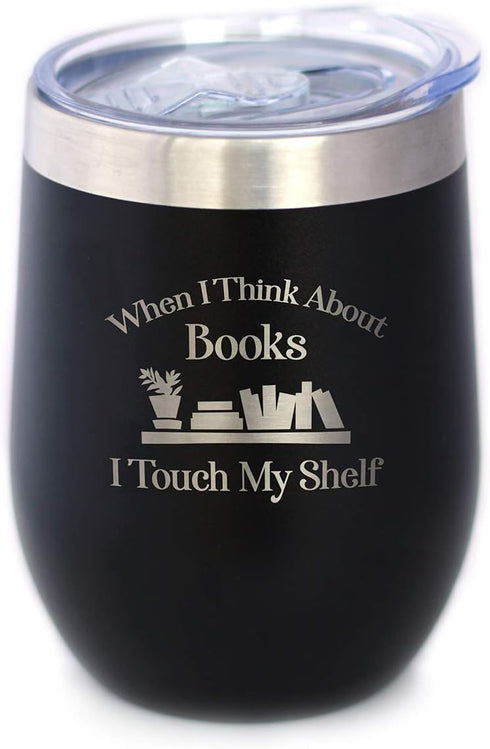 Touch My Shelf - Wine Tumbler with Sliding Lid - Stemless Stainless Steel Insulated Cup - Lovers of Reading & Books Outdoor Mug - Black...