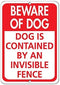 Metal Sign Great Aluminum Tin Sign Beware of Dog Dog is Contained by an Invisible Fence 8 X 12 Inch...