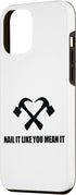 iPhone 13 Pro Max Home Improvement Home renovation - Nail It Like You Mean It Case...
