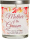 Mother Of The Groom | Lemon, Jasmine, Rosewood | Scented Soy Candle | 10 Oz. Jar Candle | Made in The USA | Unique Mother Of The Groom Gifts | Mot...