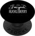 I'm your Huckleberry PopSockets Grip and Stand for Phones and Tablets...