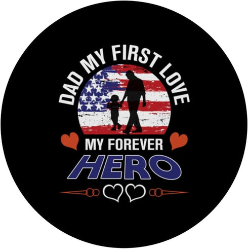 Dad my first love my forever hero PopSockets Standard PopGrip...