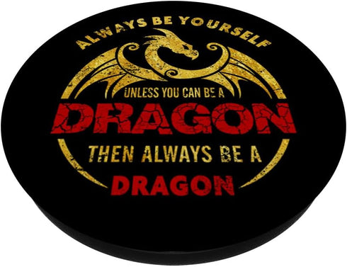 Always Be Yourself Dragon Phone Grip PopSockets PopGrip: Swappable Grip for Phones & Tablets PopSockets Adhesive PopGrip...