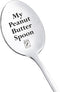 My Peanut Butter Spoon Gift for Peanut Butter Lover Women Men Birthday Christmas Gifts for Dad Daughter Peanut Butter Spoons Gifts for Grandma Son...
