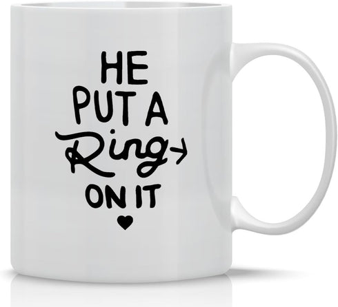 AW Fashions He Put a Ring On It - Funny Engagement Mug - 11OZ Coffee Mug - Mugs For Bride or Fiance - Perfect for Engagement or Wedding (White)...