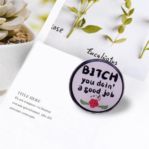 GuDeKe B*tch You Doin'a Good Job Enamel Pins for Backpacks Cute Lapel Funny Brooch Gift...