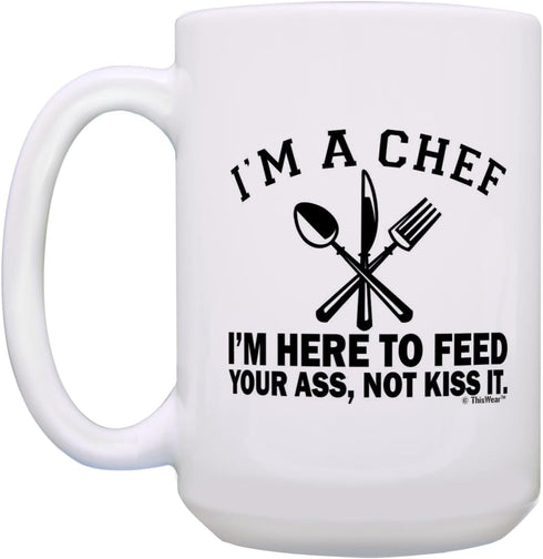 Chef Gifts for Women I'm A Chef Here to Feed Your Ass Not Kiss It 15-oz Coffee Mug Tea Cup White...