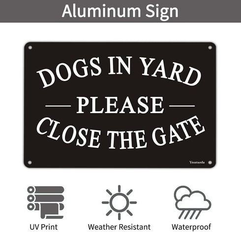 Dogs in Yard Please Close the Gate Sign, Yuntarda(2 Pack) 10x7inches Reflective Metal Signs 0.40 Aluminum Sign Pre-Drilled Holes For Easy Mounting...