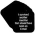 3dRose CST_218472_2 I Survived Another Meeting That Should Have Been an Email Soft Coasters, (Set of 8)...