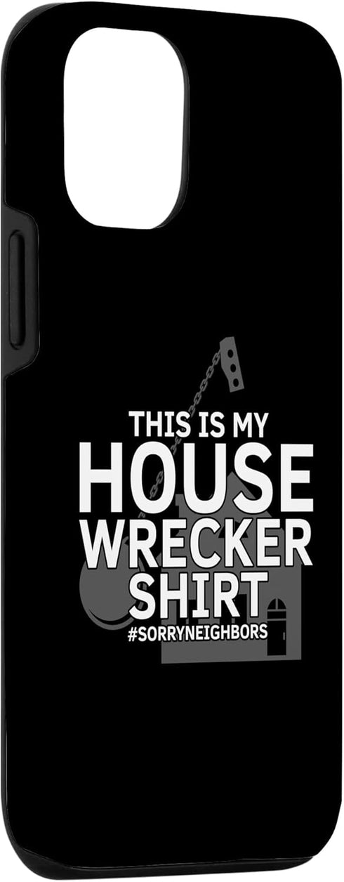 iPhone 13 Pro Fixer Upper and House Demolition Design for Home Wrecker Case...