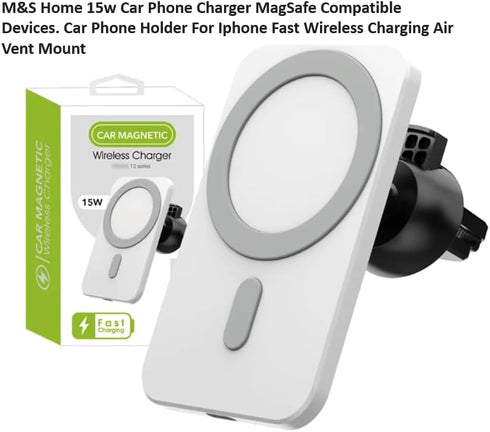 M&S Home 15w Wireless Fast Car Charger Compatible with MagSafe Devices for iPhone 12/13/14/15/SE/XS/XR/X/8/Plus, Car Phone Holder, Qi-Compatible, ...