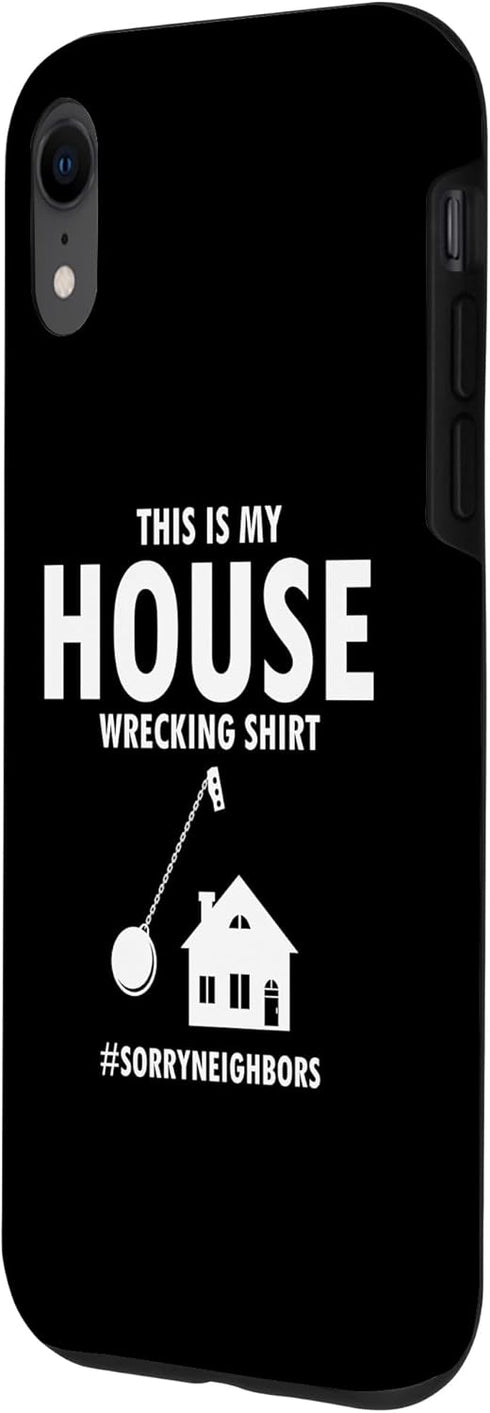 iPhone XR This is my Wrecking Outfit for Home Wrecker and Fixer Upper Case...