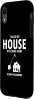 iPhone XR This is my Wrecking Outfit for Home Wrecker and Fixer Upper Case...