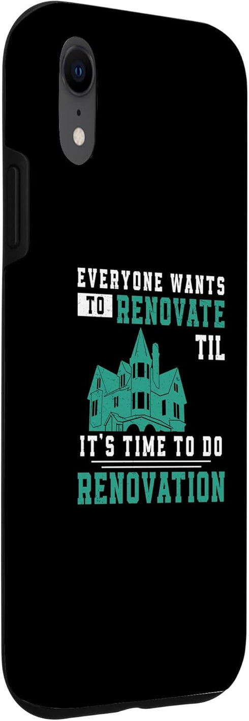 iPhone XR Funny House Renovation Humor For A Home Remodeling Remodeler Case...