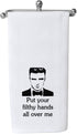 WCGXKO Put Your Filthy Hands All Over Me Inspired Decorative Flour Sack Dish Towel (Filthy Hands)...