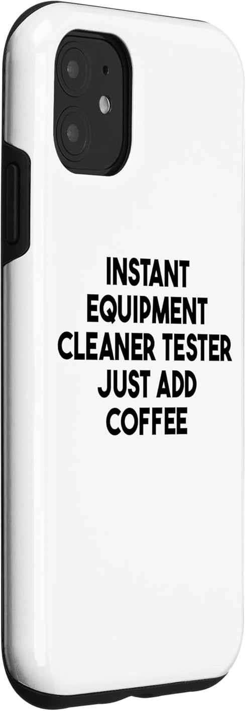 iPhone 11 Instant Equipment Cleaner Tester Just Add Coffee Case...