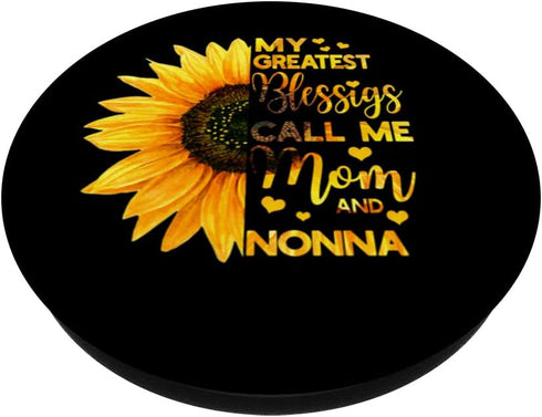 Sunflower My Greatest Blessings Call Me Mom and Nonna Funny PopSockets Swappable PopGrip...
