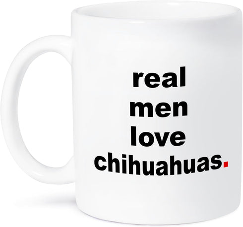 3dRose Real Men Love Chihuahuas Ceramic Mug, 15 oz, White...