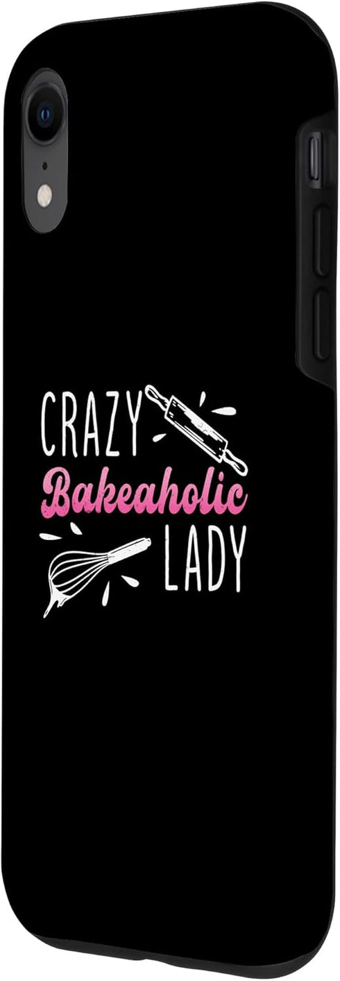 iPhone XR Funny Baking Enthusiast Crazy Bakeaholic Lady A Bread Baker Case...