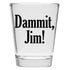 Damnit Jim - Funny Shot Glass - Makes a Funny Gift for Men and Women Hilarious Shot Glasses Funny Gift for Drinking Buddies - Cute Shot Glasses Gi...