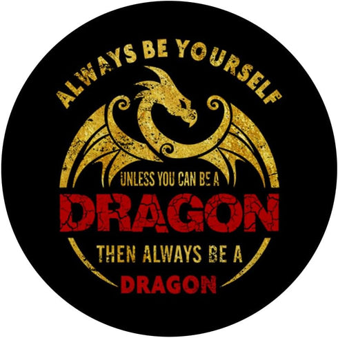 Always Be Yourself Dragon Phone Grip PopSockets PopGrip: Swappable Grip for Phones & Tablets PopSockets Adhesive PopGrip...