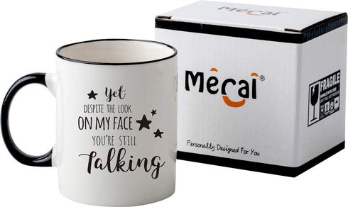 Mecai Coffee Mugs-Yet, despite the look on my face, you're still talking,11 OZ Coffee Mugs-Inspirational gifts and sarcasm,Unique gifts for mom da...