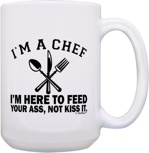 Chef Gifts for Women I'm A Chef Here to Feed Your Ass Not Kiss It 15-oz Coffee Mug Tea Cup White...