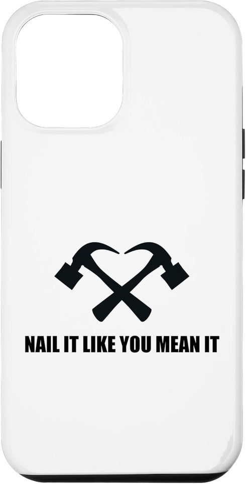 iPhone 13 Pro Max Home Improvement Home renovation - Nail It Like You Mean It Case...