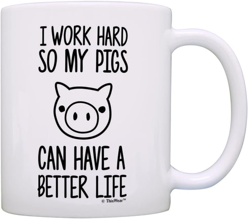 Pet Pig I Work Hard so my Pigs Can Have a Better Life Potbelly Pig Farmer Coffee Mug Tea Cup White...
