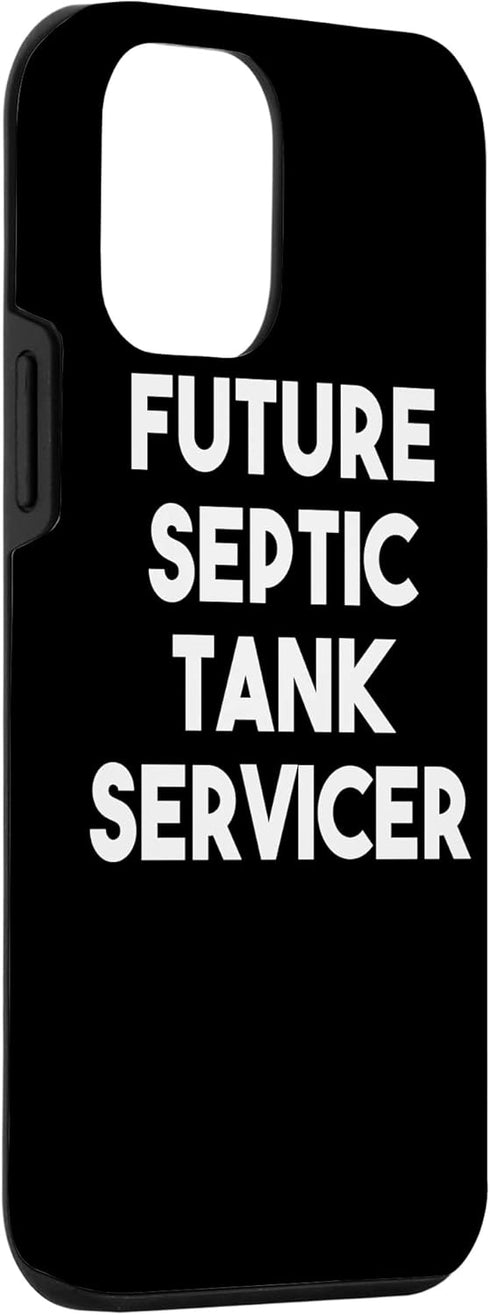 iPhone 12 mini Future Septic Tank Servicer - Funny Case...