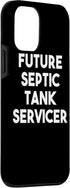 iPhone 12 mini Future Septic Tank Servicer - Funny Case...