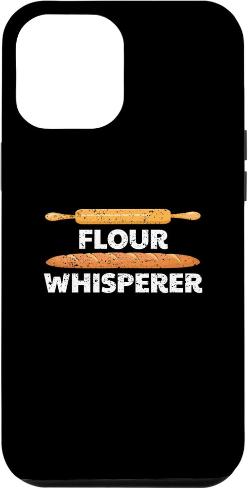 iPhone 13 Pro Max Flour Whisperer - Baking Expert Bread Maker Pastry Chef Case...