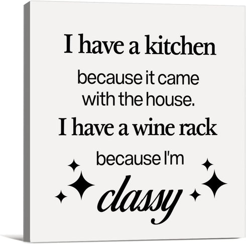 Kitchen Classy Saying Canvas Wall Art Framed Print 8x8 Inch I Have a Kitchen Because It Came with the House Poster Painting Desk Sign Home Dining ...