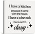 Kitchen Classy Saying Canvas Wall Art Framed Print 8x8 Inch I Have a Kitchen Because It Came with the House Poster Painting Desk Sign Home Dining ...