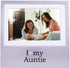 Haysom Interiors I Love My Auntie Brushed Silver 6" x 4" Picture Frame...