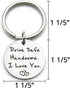 XGAKWD Drive Safe Keychain Handsome I Love You Gift for Husband Boyfriend Him, Car Driver Trucker Keychain Gifts...