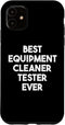 iPhone 11 Best Equipment Cleaner Tester Ever Case...