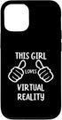 iPhone 12/12 Pro Funny VR Lover This Girl Loves Virtual Reality Case...