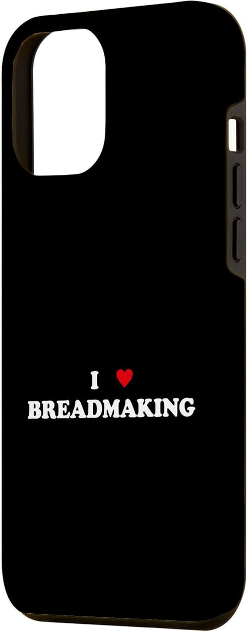 iPhone 15 Pro Max I Heart Bread Maker Baker - I Love Breadmaking Case...