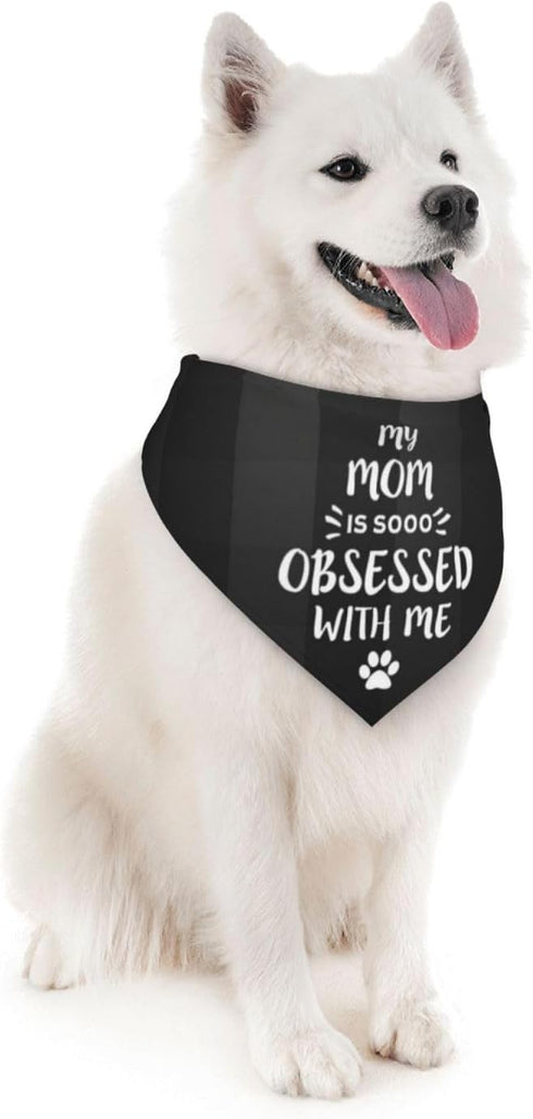 My Mom is So Obsessed with Me Dog Bandana Scarf Triangle Bibs Pet Accessories Cat Kerchief...