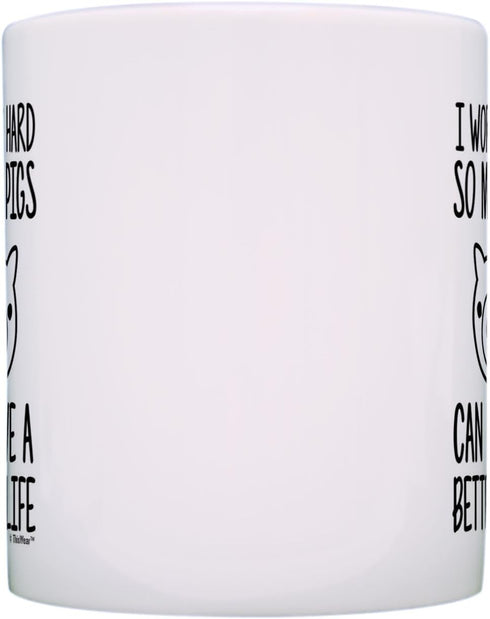 Pet Pig I Work Hard so my Pigs Can Have a Better Life Potbelly Pig Farmer Coffee Mug Tea Cup White...