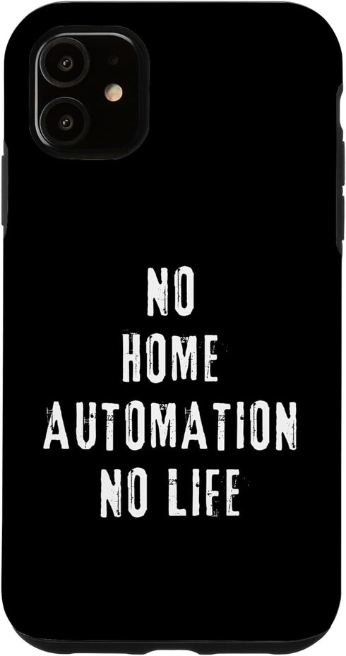 iPhone 11 Home Automation Geek Smart Home Living Tech Gadget Nerd Case...